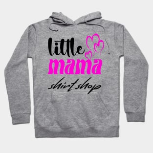 little mama shop Hoodie